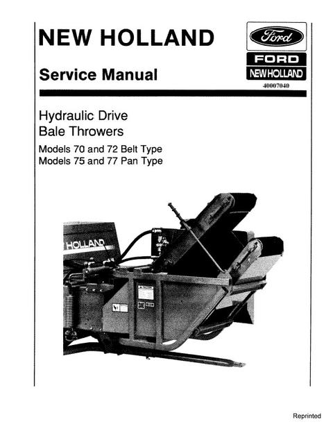 Service Manual - New Holland 70, 72 Belt Type and 75, 77 Pan Type Hydraulic Drive Bale Throwers 40007040