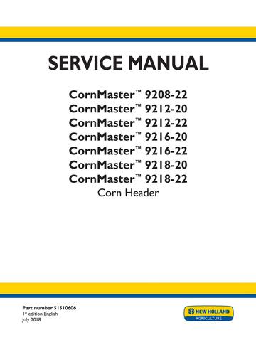 Service Manual - New Holland 9208-22 9212-20 9212-22 9216-20 9216-22 9218-20 9218-22 Corn Header 51510606