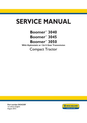 Service Manual - New Holland Boomer 3040 Boomer 3045 Boomer 3050 (With Hydrostatic or 12×12 Gear Transmission) Compact Tractor 84242309