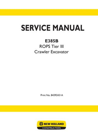 Service Manual - New Holland E385B ROPS Tier III Crawler Excavator 84392431A