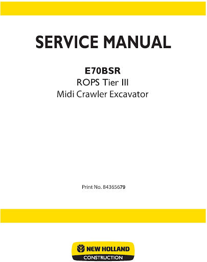 Service Manual - New Holland E70BSR ROPS Tier III Midi Crawler Excavator 84365679