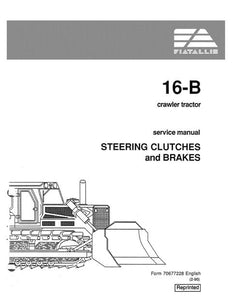 Service Manual - New Holland FIAT ALLIS 16-B Crawler Tractor Steering Clutches and Brakes 70677228