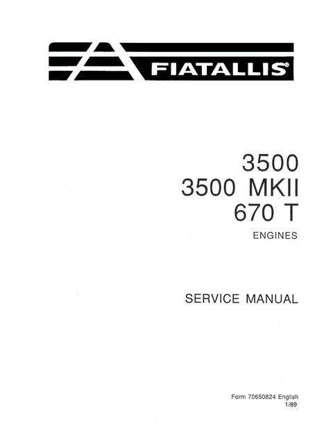 Service Manual - New Holland FIAT ALLIS 3500 3500MKII 670T Engines 70650824