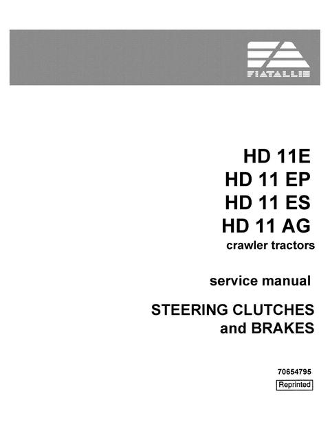 Service Manual - New Holland FIAT ALLIS HD 11E HD 11 EP HD 11 ES HD 11 AG Crawler Tractors STEERING CLUTCHES and BRAKES 70654795
