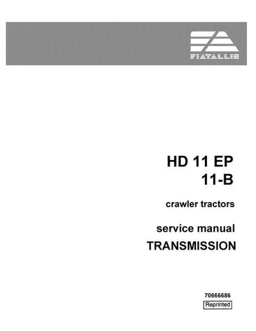 Service Manual - New Holland FIAT ALLIS HD 11 EP 11-B Crawler Tractor Transmission 70666686