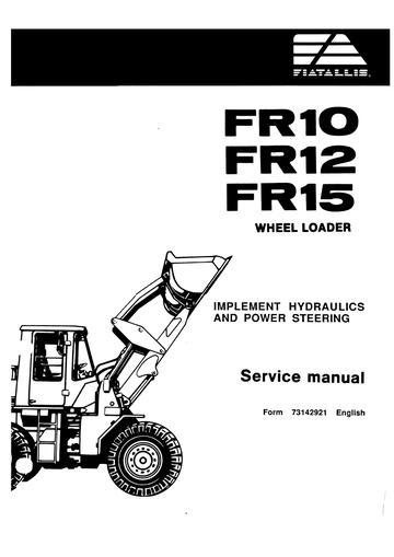 Service Manual - New Holland FR10, FR12, FR15 Wheel Loader Implement Hydraulics and Power Steering 73142921