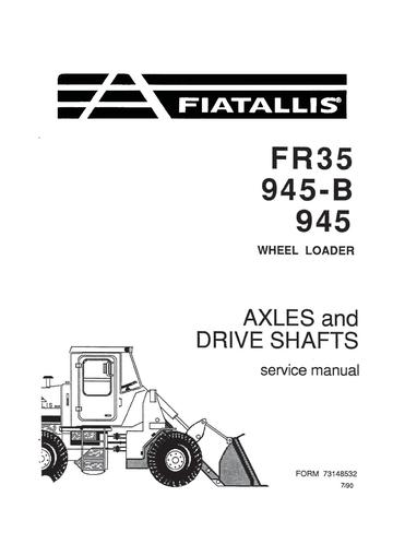 Service Manual - New Holland FR35, 945-B, 945 Wheel Loader Axles and Drive Shafts 73148532