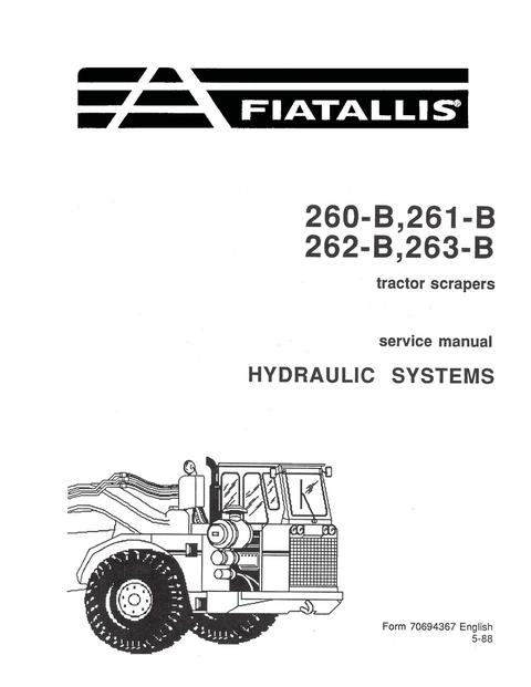 Service Manual - New Holland Fiat-Allis 260-B 261-B 262-B 263-B Tractor Scrapers Hydraulic Systems 70694367