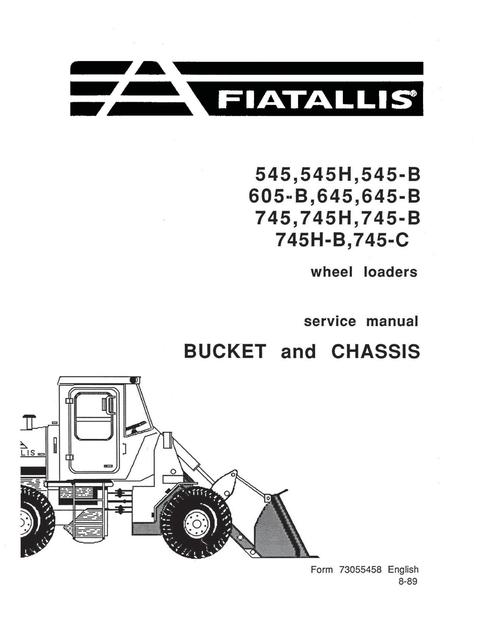 Service Manual - New Holland Fiat-Allis 545 545H 545-B 605-B 645 645-B 745 745H 745-B 745H-B 745-C Wheel Loader Bucket and Chassis 73055458