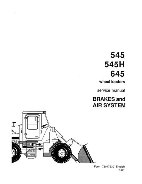 Service Manual - New Holland Fiat-Allis 545 545H 645 Wheel Loader Brakes Air System 73058626