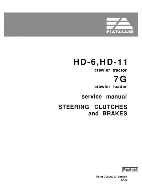 Service Manual - New Holland Fiat-Allis HD-6 HD-11 Crawler Tractor 7G Crawler Loader Steering Clutches and Brakes 70690347