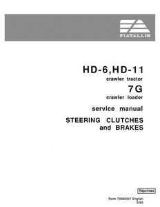 Service Manual - New Holland Fiat-Allis HD-6 HD-11 Crawler Tractor 7G Crawler Loader Steering Clutches and Brakes 70690347