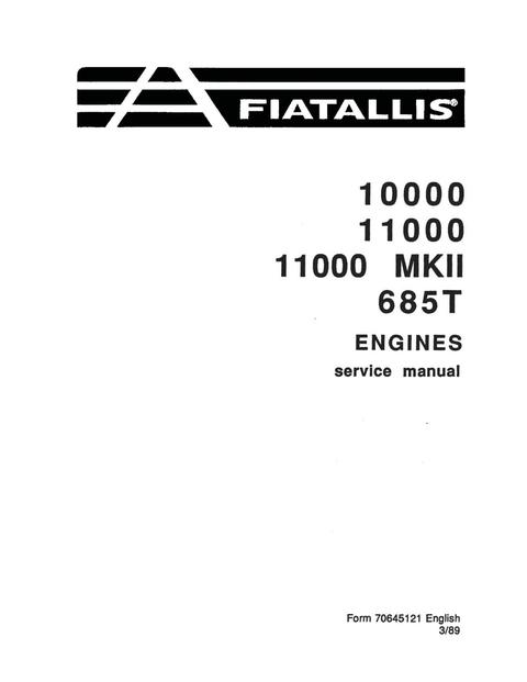 Service Manual - New Holland Fiat Allis 10000 110000 11000 MKII 685T Engines 70645121