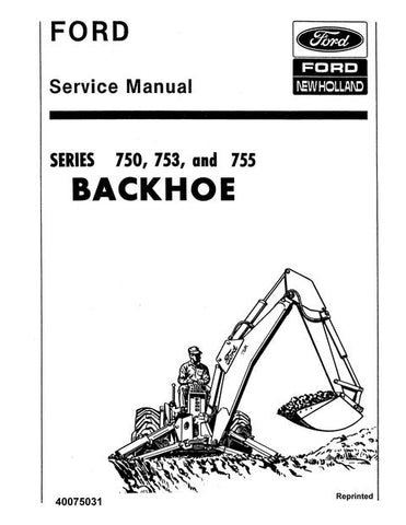 Service Manual - New Holland Ford 750 753 and 755 Series Backhoe 40075031