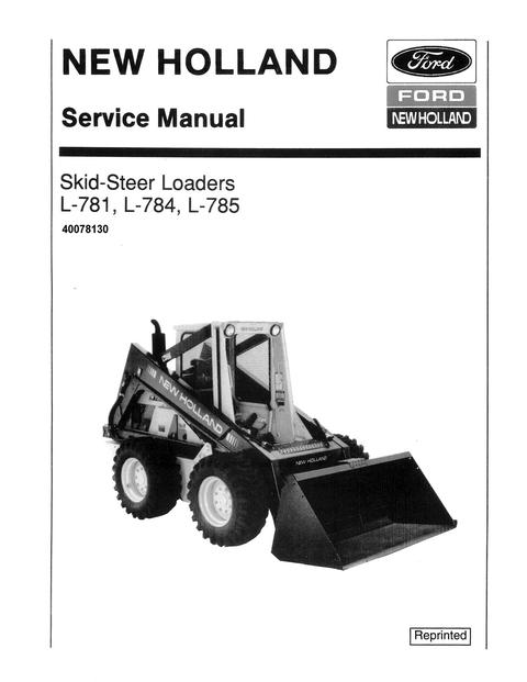 Service Manual - New Holland Ford L-781 L-784 L-785 Skid-Steer Loader 40078130