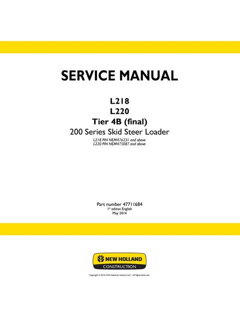 Service Manual - New Holland L218 L220 Tier 4B (final) 200 Series Skid Steer Loader 47711684