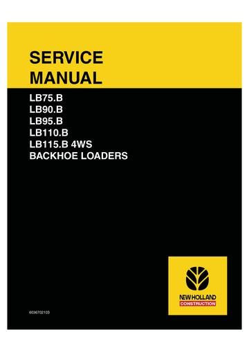 Service Manual - New Holland LB75.B – LB90.B – LB95.B – LB110.B – LB115.B 4WS BACKHOE LOADERS 6036702103R0