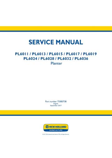 Service Manual - New Holland PL6011 PL6013 PL6015 PL6017 PL6019 PL6024 PL6028 PL6032 PL6036 Planter 73383738