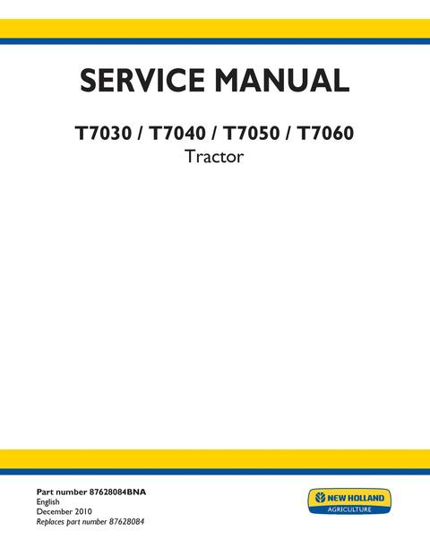 Service Manual - New Holland T7030 T7040 T7050 T7060 T7070 Tractor 87628084B