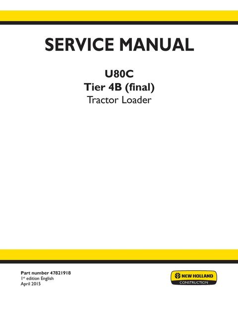 Download New Holland U80C Tier 4B (final) Tractor Loader Service Manual 47821918