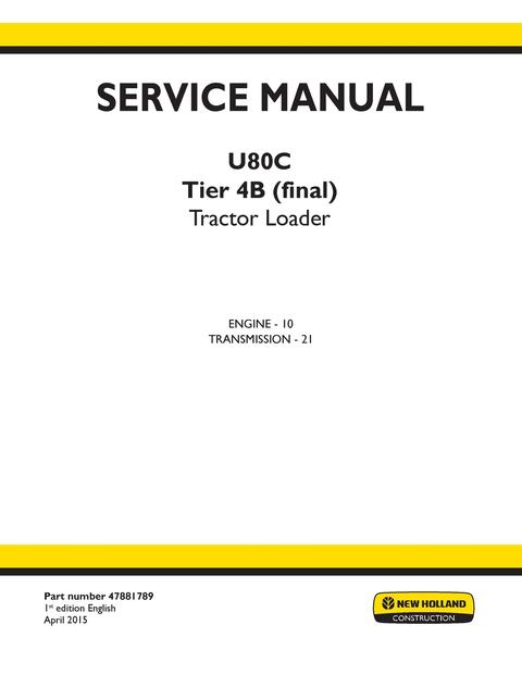 Service Manual - New Holland U80C Tier 4B (final) Tractor Loader 47881789