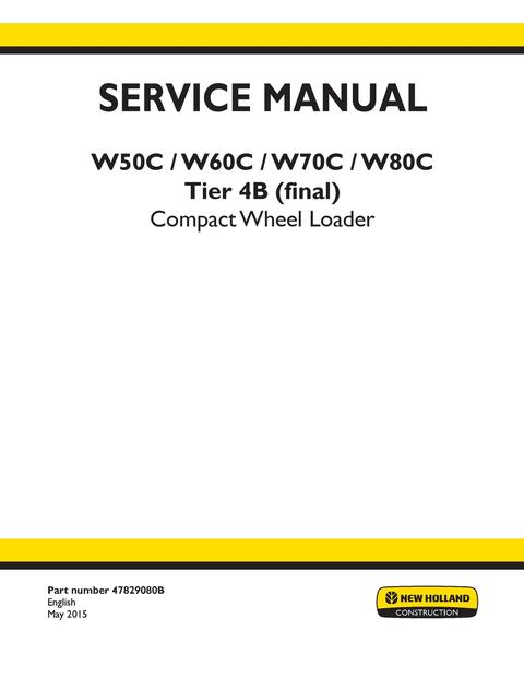 Service Manual - New Holland W50C W60C W70C W80C Tier 4B (final) Compact Wheel Loader 47829080B