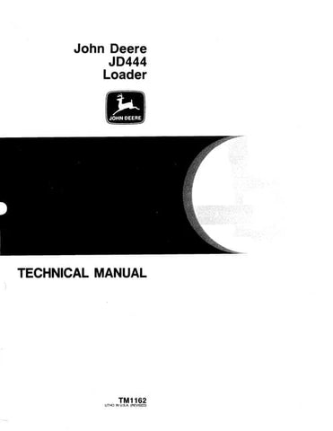 TM1162 - John Deere 444 Wheel Loader Repair Service Manual