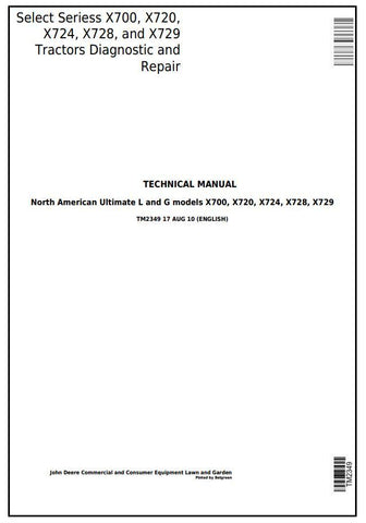 TM2349 - John Deere X700 X720 X724 X728 X729 Lawn Tractor Ultimate Select Series Repair Service Manual