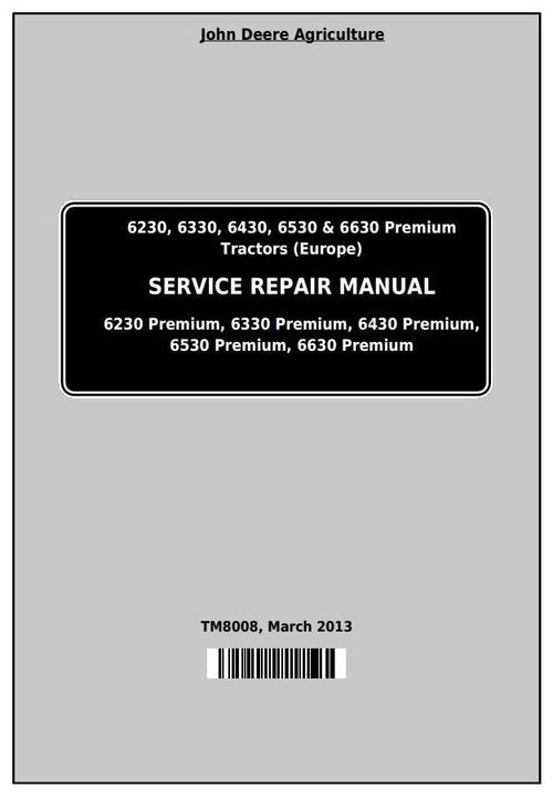 Pdf TM8008 John Deere 6230, 6330, 6430, 6530 & 6630 Premium European Tractor Repair Service Manual